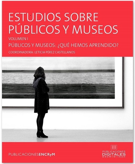 estudios-sobre-publicos-y-museos-volumen-i-publicos-y-museos-que-hemos-aprendido